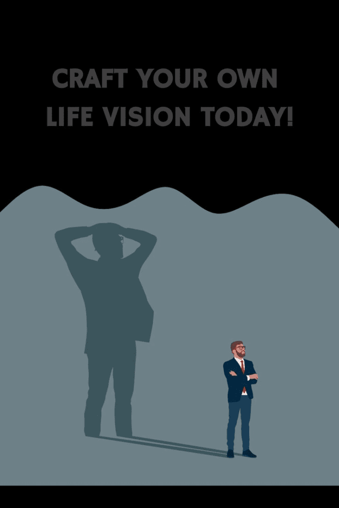 craft your own life vision today 